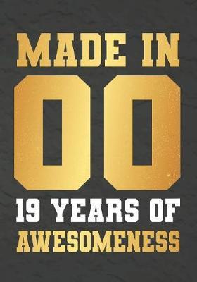 Made In 00 19 Years Of Awesomeness by Omi Kech