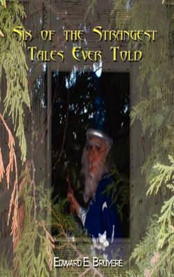 Six of the Strangest Tales Ever Told by Edward E. Bruyere image