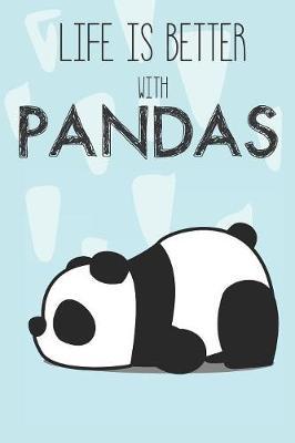 Life Is Better With Pandas by Bendle Publishing image