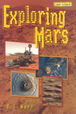 Exploring Mars on Hardback by D.J. Ward