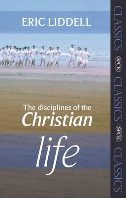 The Disciplines of the Christian Life by Eric Liddell image