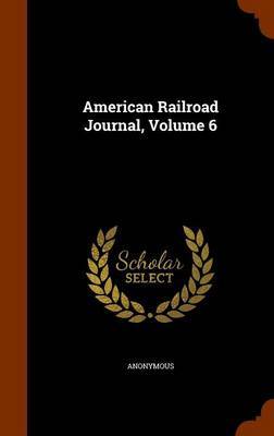 American Railroad Journal, Volume 6 image