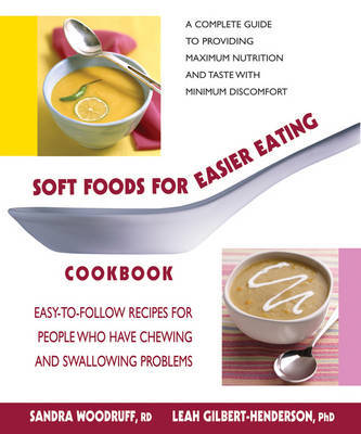 Soft Foods for Easier Eating Cookbook by Sandra Woodruff