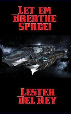 Let 'em Breathe Space! by Lester del Rey image