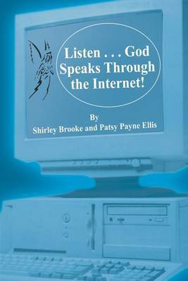 Listen... God Speaks Through the Internet! by Shirley Brooke image
