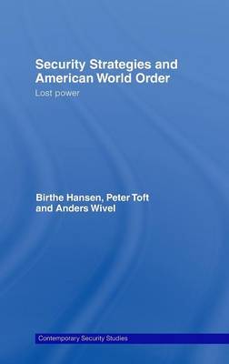 Security Strategies and American World Order on Hardback by Birthe Hansen