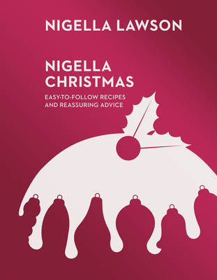 Nigella Christmas: Food, Family, Friends, Festivities (Nigella Collection) by Nigella Lawson image