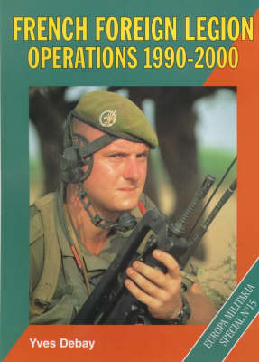 French Foreign Legion Operations, 1990-2000 by Yves Debay image