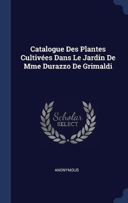 Catalogue Des Plantes Cultivï¿½es Dans Le Jardin de Mme Durazzo de Grimaldi image