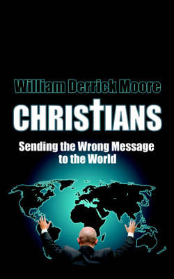 Christians by William Derrick Moore