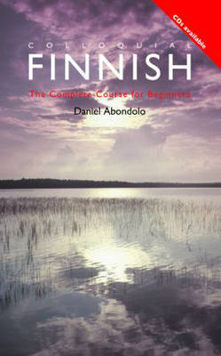 Colloquial Finnish: The Complete Course for Beginners on Paperback by Daniel Abondolo