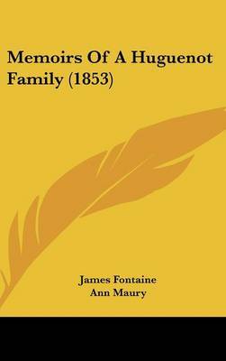 Memoirs Of A Huguenot Family (1853) by James Fontaine image