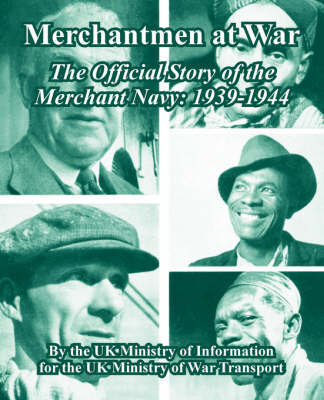 Merchantmen at War: The Official Story of the Merchant Navy: 1939-1944 by Ministry Of Information Uk Ministry of Information image