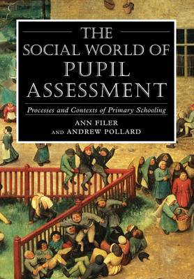 The Social World of Pupil Assessment by Ann Filer image