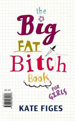 The Big Fat Bitch Book by Kate Figes image