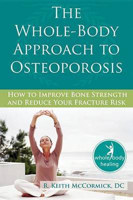 Whole-body Approach to Osteoporosis by Mccormick R