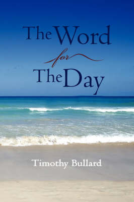 The Word For The Day by Timothy Bullard