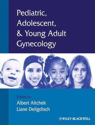 Pediatric, Adolescent and Young Adult Gynecology by Albert Altchek image