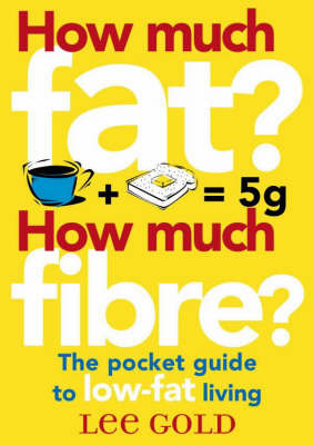 How Much Fat? How Much Fibre?: The Pocket Guide to Low-Fat Living by Lee Gold image