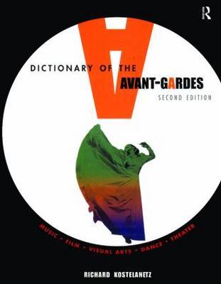 A Dictionary of the Avant-Gardes by Richard Kostelanetz image
