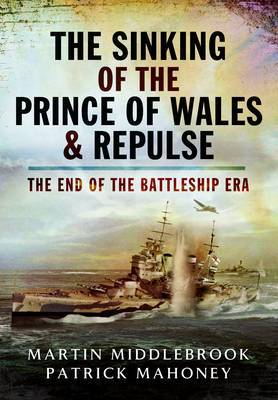 The Sinking of the Prince of Wales & Repulse by Martin Middlebrook image