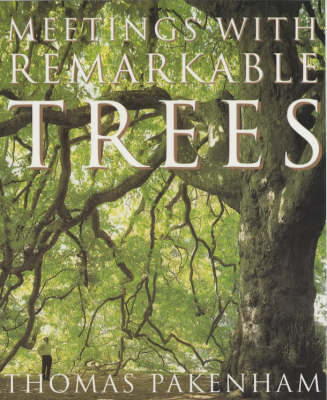 Meetings With Remarkable Trees by Thomas Pakenham image
