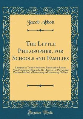 The Little Philosopher, for Schools and Families by Jacob Abbott image