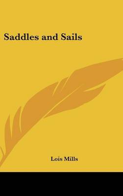 Saddles and Sails by Lois Mills image
