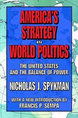 America's Strategy in World Politics by Nicholas J. Spykman image