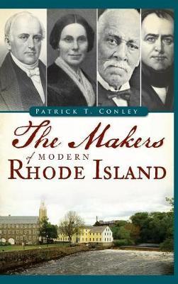 The Makers of Modern Rhode Island by Patrick T Conley image