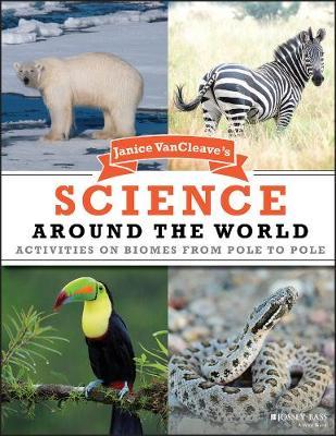 Janice VanCleave's Science Around the World by Janice Vancleave image