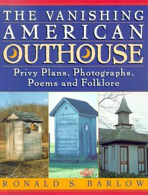 The Vanishing American Outhouse: A History of Country Plumbing by Ronald S. Barlow image