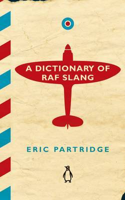 A Dictionary of RAF Slang on Hardback by Eric Partridge