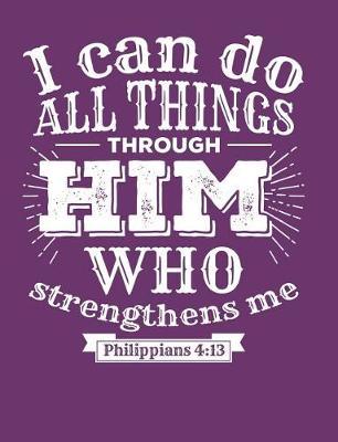 I Can do all Things Through Him who Strengthens me Philippians 4 image