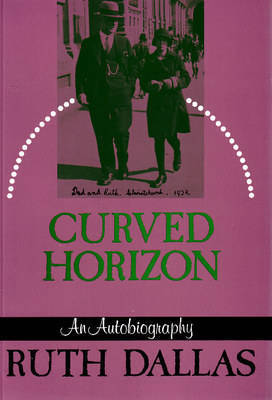 Curved Horizon: An Autobiography on Paperback by Ruth Dallas