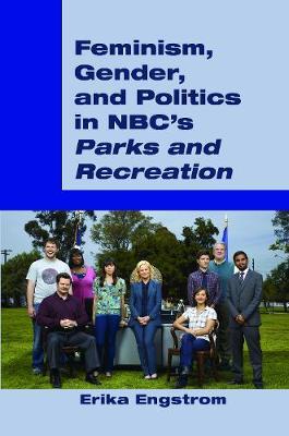 Feminism, Gender, and Politics in NBC's "Parks and Recreation" by Erika Engstrom image