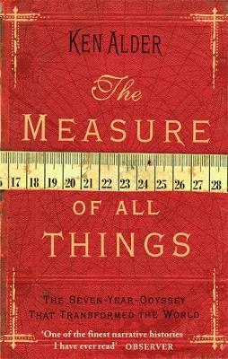 The Measure Of All Things by Ken Alder image