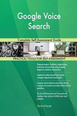 Google Voice Search Complete Self-Assessment Guide by Gerardus Blokdyk image