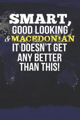 Smart, Good Looking & Macedonian It Doesn't Get Any Better Than This! by Natioo Publishing image