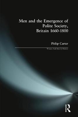 Men and the Emergence of Polite Society, Britain 1660-1800 by Philip Carter image