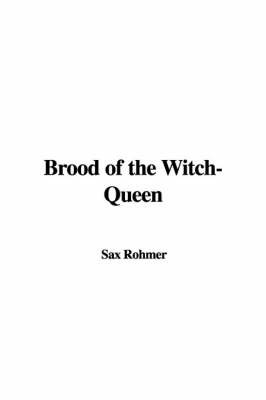 Brood of the Witch-Queen on Hardback by Sax Rohmer