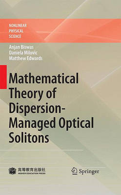 Mathematical Theory of Dispersion-Managed Optical Solitons by Anjan Biswas image