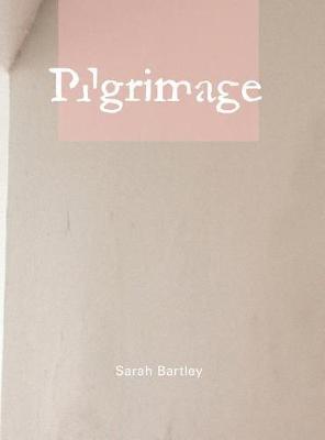 Pilgrimage on Hardback by Sarah G Bartley