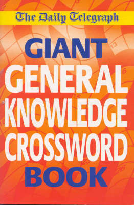 The "Daily Telegraph" Giant General Knowledge Crossword: Bk.1 on Paperback by Telegraph Group Limited