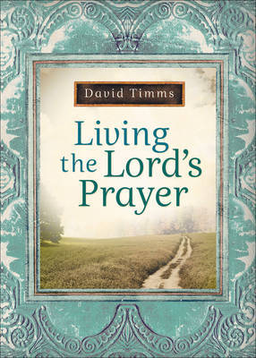 Living the Lord's Prayer by David Timms image