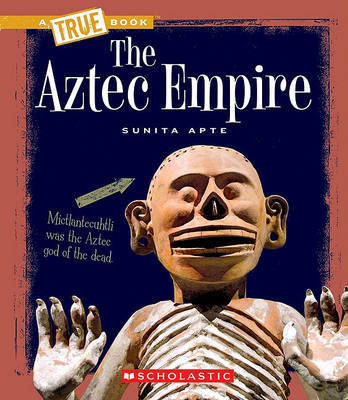 The Aztec Empire by Sunita Apte image