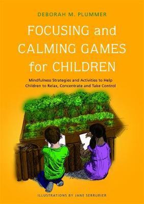 Focusing and Calming Games for Children by Deborah Plummer image