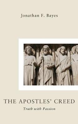 The Apostles Creed by Jonathan F Bayes image