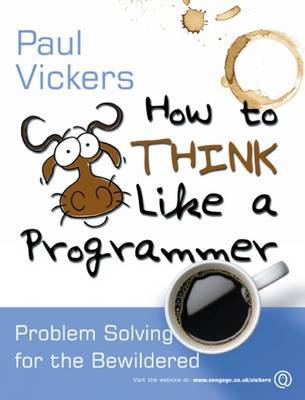 How to Think Like a Programmer: Problem-solving for the Bewildered by Paul Vickers image