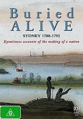 Buried Alive: Sydney 1788-1792 on DVD Buried Alive: Sydney 1788-1792 on DVD